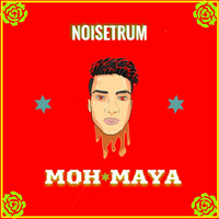 Noisetrum - Moh Maya by Noisetrum