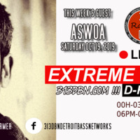 313 DBN Radio - EXTREME CUT - Guest ASWOA hosted by D-Former (Samedi 19 Octobre 2019) by 313 DBN Radio