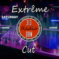 313 DBN Radio - EXTREME CUT - Emission du Samedi 23 Novembre 2019 by 313 DBN Radio