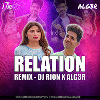 Relation(Remix) - DJ Rion x Alg3r by Music Channel