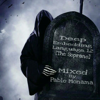 Deep Embedding Language 12[The Soprano] Mixed By Pablo Monama by Deep_Embedding Language