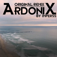 Imperss - Ardonix - (Original Remix) [2019] Melodic Progressive House by Alex M