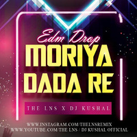 Moriya Dada (2k20) -  The Lns X DJ Kushal by The Lns X DJ Narendra
