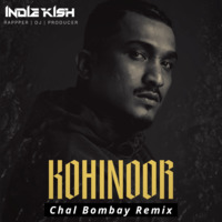Chal Bombay - INDIE KISH Remix by INDIE KISH