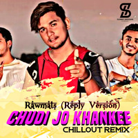 Chudi Jo Khanke (Chillout Remix) - Rawmats &amp; Visual By Sunny Hassan by Sunny Hassan