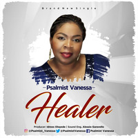Psalmist Vanessa - Healer (Prod By Idrees Oloyede) by Wooden Radio✌️