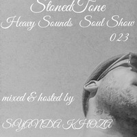StonedTone Heavy Sounds Soul Show 023 &quot;mixed &amp; hosted by SiYANDA KHOZA&quot; by SiYANDA KHOZA (HMADT)