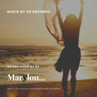 Marylou By Oz aka Muzik By Oz [Muzik By Oz Records] by Muzik By Oz
