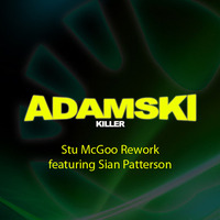Killer - Adamski (Stu McGoo Re-work featuring Sian Patterson) by Stu McGoo