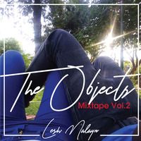 The Objects Mixtape Vol.2 by Lesh Malayn