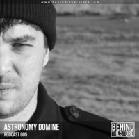 Behind the Store Podcast 005 : Astronomy Domine by Behind The Store