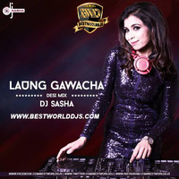 Laung Gawacha (Desi Mix) - DJ Sasha by BestWorldDJs Official