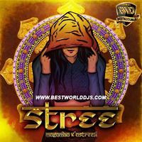Stree (Original Mix) - Mogambo x Astreck by BestWorldDJs Official