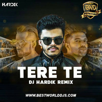 Tere Te (Remix) - Guru Randhawa - DJ Hardik by BestWorldDJs Official