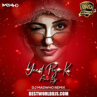 Yaad Piya Ki Aane Lagi (Remix) - DJ Madwho by BestWorldDJs Official
