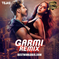 Garmi Remix - DJ Tejas by BestWorldDJs Official