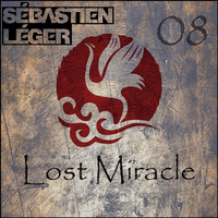 Sébastien Léger - RadioShow LOST MIRACLE 08 (with tracklist !!!) by !! NEW PODCAST please go to hearthis.at/kexxx-fm-2/