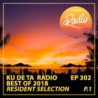 KU DE TA RADIO SHOW #302 - Best of 2018 Resident Selection Pt. 1 by !! NEW PODCAST please go to hearthis.at/kexxx-fm-2/