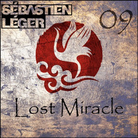 Sébastien Léger - RadioShow LOST MIRACLE 09 (with tracklist !!!) by !! NEW PODCAST please go to hearthis.at/kexxx-fm-2/