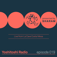 Yoshitoshi Radio 019 by Sharam (ex Deep Dish) -  Live From La Cave Costa Mesa by !! NEW PODCAST please go to hearthis.at/kexxx-fm-2/