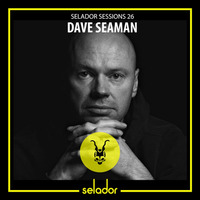 Selador Sessions 26 | Dave Seaman by !! NEW PODCAST please go to hearthis.at/kexxx-fm-2/