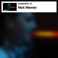 Nick Warren - isolatedmix 10 by !! NEW PODCAST please go to hearthis.at/kexxx-fm-2/