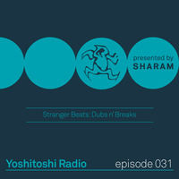 Yoshitoshi Radio 031 - Stranger Beats - Dubs n' Breaks by !! NEW PODCAST please go to hearthis.at/kexxx-fm-2/