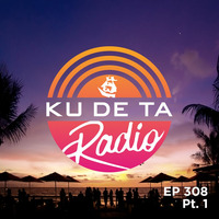 KU DE TA RADIO #308 PART 1 by !! NEW PODCAST please go to hearthis.at/kexxx-fm-2/