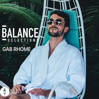 Balance Selections 103: Gab Rhome /with tracklist/ by !! NEW PODCAST please go to hearthis.at/kexxx-fm-2/