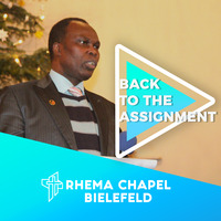 Back to the Assignment by Rhema Chapel Bielefeld
