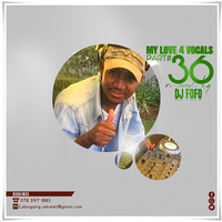 My Love 4 Vocals prt#36 by DJ FOFO