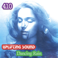 Uplifting Sound - Dancing Rain 410 by EDM Radio (Trance)