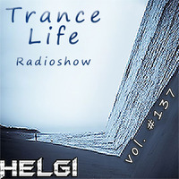 Helgi - Trance Life Radioshow 137 by EDM Radio (Trance)