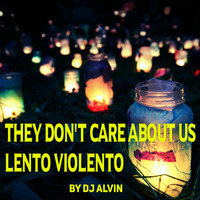 DJ Alvin -  They don't care about us (lento Violento) by ALVIN PRODUCTION ®