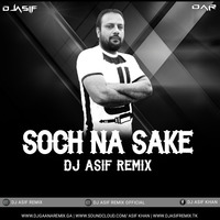 Soch Na Sake - Disco House - Dj Asif Remix by Dj Asif Remix ' DAR