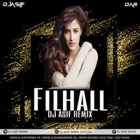 Filhall - Female - Chillout - Dj Asif Remix by Dj Asif Remix ' DAR