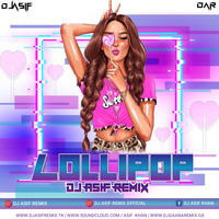 Lollipop - Dance Mix - Dj Asif Remix by Dj Asif Remix ' DAR