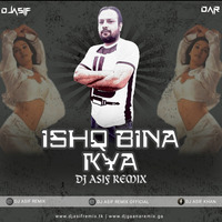 Ishq Bina Kya - Taal - Dj Asif Remix by Dj Asif Remix ' DAR
