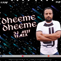 Dheeme Dheeme - Club House - Dj Asif Remix by Dj Asif Remix ' DAR
