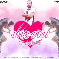 Love You - Edm Electro - Dj Asif Remix by Dj Asif Remix ' DAR
