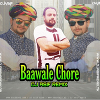 Baawale Chore - Gelli Baat - Dj Asif Remix by Dj Asif Remix ' DAR