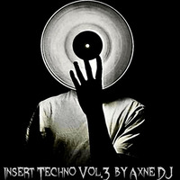 INSERT TECHNO VOL.3 Axne DJ by Axne