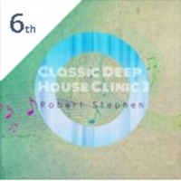 Robert Stephen - Classic Deep House Clinic 3 by Robert Stephen