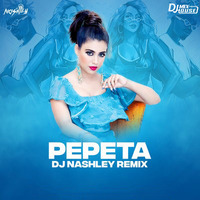 Pepeta (Remix) - DJ Nashley by Djmixhouse