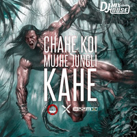 Chahe Koi Mujhe Jungli Kahe (Remix) - Shameless Mani X DJ Omax by Djmixhouse