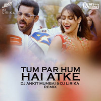 Tum Par Hum Hai Atke (Remix) - Pagalpanti - DJ Ankit Mumbai  DJ Lirika by Djmixhouse