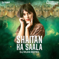 Shaitan Ka Saala (Bala Song) - DJ Ruhi Remix by Djmixhouse
