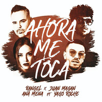 Juan Magán, Ana Mena, Rangel, Yago Roche - Ahora Me Toca (Cristian Gil Dj Remix) by Cristian Gil Dj - Remixes