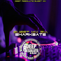 Deep Resolute Vol.6 Guest mix by Sharkbate by Sharkbate