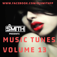DJ SMITH PRESENTS MUSIC TUNES VOL.13 by Dj Smith